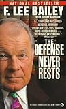 Front cover for the book The Defense Never Rests by F. Lee Bailey