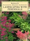 Landscaping with Perennials (Rodale's Successful Organic Gardening) by 