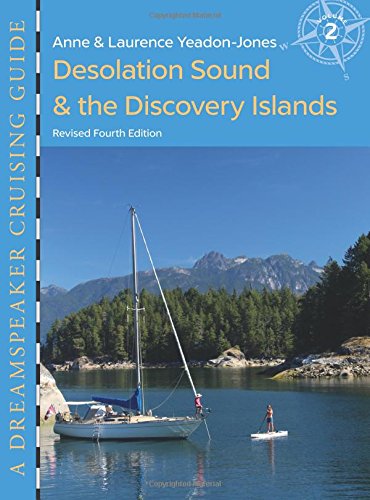 Best! Dreamspeaker Cruising Guide, Volume 2: Desolation Sound & the Discovery Islands (Fourth Edition)<br />E.P.U.B