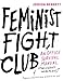 Feminist Fight Club: An Office Survival Manual for a Sexist Workplace - Book by Jessica Bennett