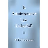 Is Administrative Law Unlawful?