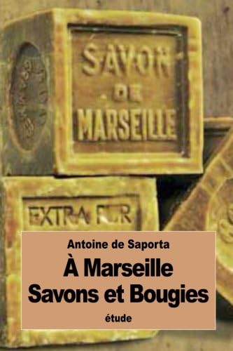 À Marseille: Savons et Bougies (French Edition)