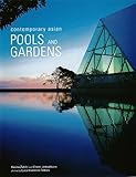 Contemporary Asian Pools and Gardens (Contemporary Asian Home Series) by Chami Jotisalikorn, Karina Zabihi