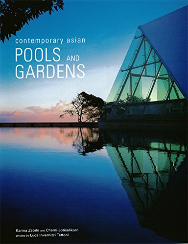 Contemporary Asian Pools and Gardens (Contemporary Asian Home Series) by Chami Jotisalikorn
