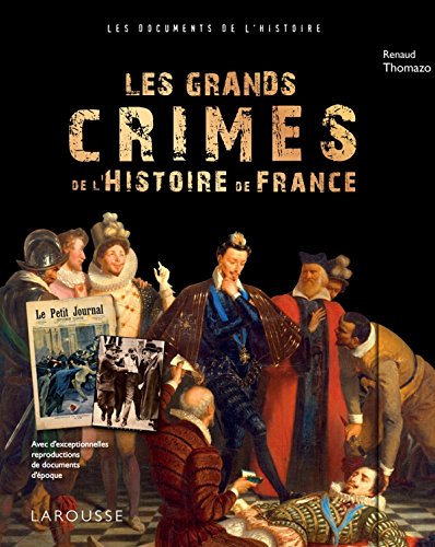 Les grands crimes de l'histoire de France by Renaud Thomazo