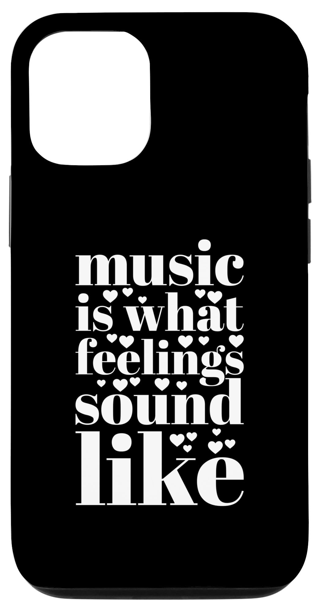 iPhone 14 Pro Music Is What Feelings Sound Like Case