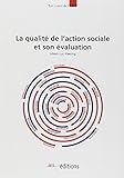 La Qualite de l'Action Sociale et Son Évaluation by 