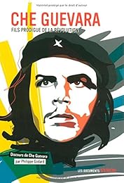 Che Guevara, fils prodigue de la révolution