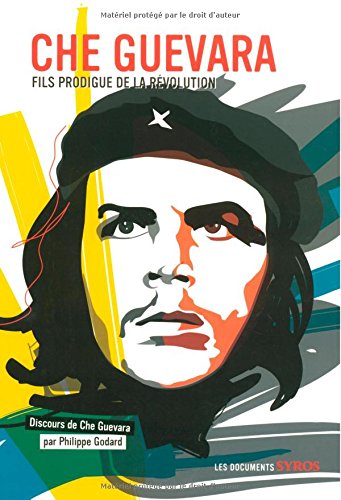 Che Guevara, fils prodigue de la révolution