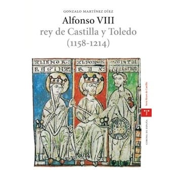 Alfonso VIII, rey de Castilla y Toledo (1158-1214) (Estudios históricos La Olmeda)