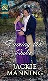 Front cover for the book Taming the Duke by Jackie Manning