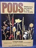 Pods: Wildflowers and Weeds in Their Final Beauty (Scribner Library) by 