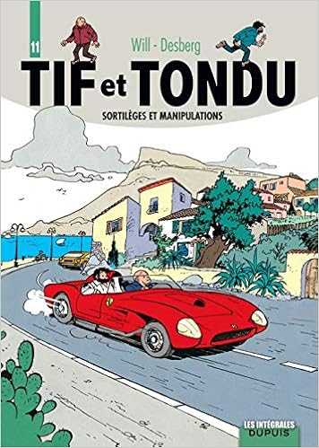 Tif Et Tondu L Integrale Tome 11 Tif Et Tondu 11 Integrale Sortileges Et Manipulations Amazon Fr Lapiere Desberg Stephen Will Livres