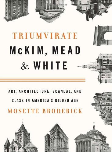 Triumvirate: McKim, Mead & White: Art, Architecture,...