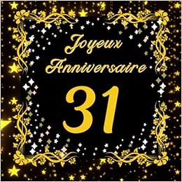 Amazon Com Joyeux Anniversaire 31 Livre D Or Cadeau D Anniversaire 31 Ans Livre A Personnaliser Pour Les Felicitations Et Remerciements Accessoires Et Fils Fille Amie Soeur Frere French Edition Publishing Livre D Or Books Amazon Com Joyeux Anniversaire 31 Livre D Or Cadeau D Anniversaire 31 Ans Livre A Personnaliser Pour Les Felicitations Et Remerciements Accessoires Et Fils Fille Amie Soeur Frere French Edition Publishing Livre D Or Books