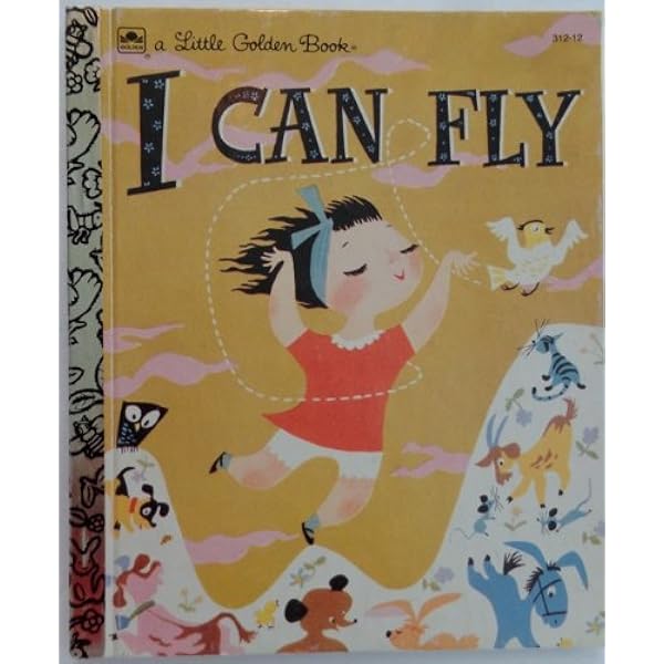 I CAN FLY（A LITTLE GOLDEN BOOK） I Can Fly - the little golden book: Ruth Krauss, Mary Blair