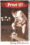 Prove It!: Prayer