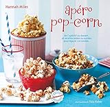 Apéro pop-corn : 28 recettes salées ou sucrées pour égayer vos soirées by 