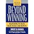 Beyond Winning: Negotiating to Create Value in Deals and Disputes