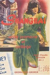 Shanghai, entre promesse et sortilège