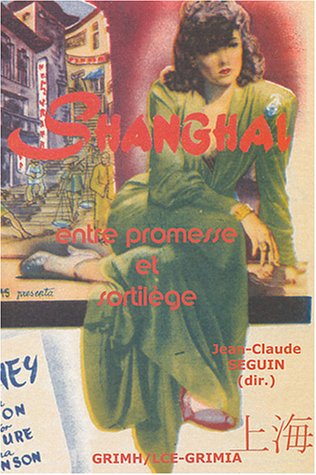 Shanghai, entre promesse et sortilège