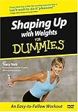 Shaping Up With Weights for Dummies