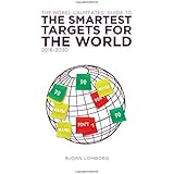 The Nobel Laureates Guide to the Smartest Targets for the World 2016-2030