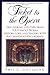 Ticket to the Opera: Discovering and Exploring 100 Famous Works, History, Lore, and Singers, with Recommended Recordings