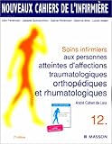 Image de SOINS INFIRMIERS AUX PERSONNES ATTEINTES D'AFFECTIONS TRAUMATOLOGIQUES ORTHOPEDIQUES ET RHUMATOLOGIQUES. 2ème édition
