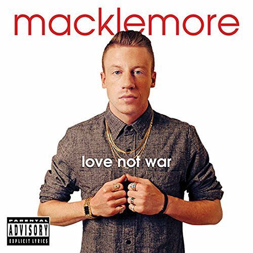 Macklemore - Love Not War - Zortam Music