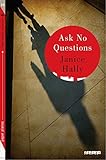 Ask no questions by