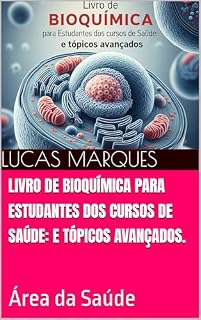 Livro Livro de Bioquímica para Estudantes dos cursos de Saúde: e tópicos avançados.: Área da Saúde