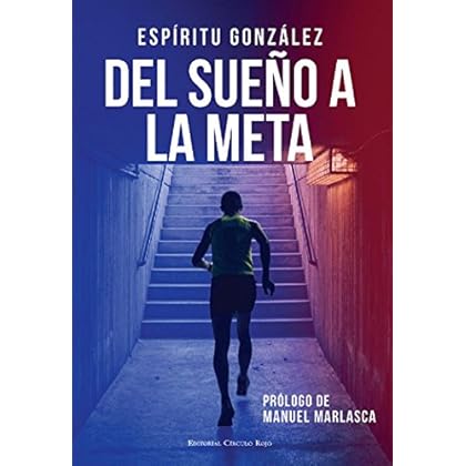 Del sueño a la meta (El libro de Espíritu González nº 2) Del sueño a la meta (El libro de Espíritu González nº 2)