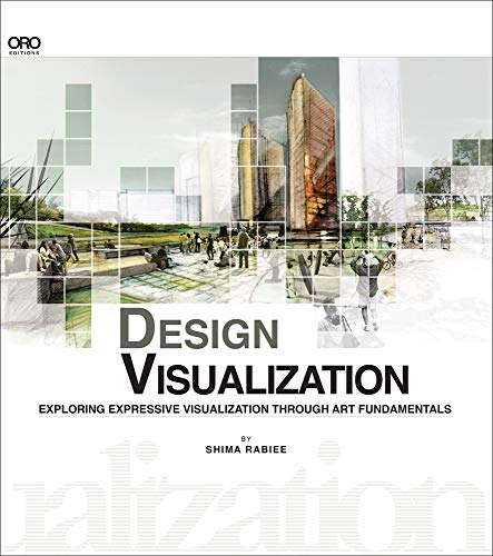 DESIGN VISUALIZATION: Exploring Expressive Visualization Through Art Fundamentals by Shima Rabiee