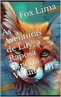 Livro As Aventuras de Lily, a Raposa Esperta Volume III