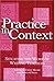 Practice in Context: Situating the Work of Writing Teachers