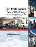 High-Performance School Buildings Resource and Strategy Guide, Evans, Deane, 0976207303