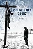 Priestblock 25487: A Memoir of Dachau