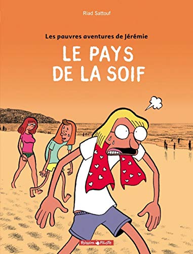 Les pauvres aventures de Jérémie, Tome 2 : Le pays de la soif by Riad Sattouf