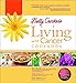Betty Crocker's Living with Cancer Cookbook: Easy Recipes and Tips through Treatment and Beyond