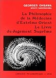 Image de La Philosophie De La Medecine D'extreme-Orient: Le Livre Du Jugement Supreme (Collection G. Oshawa - Sakurazawa) (French Edition)