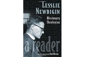 Lesslie Newbigin: Missionary Theologian: a Reader