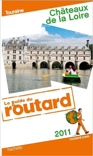 Guide Du Routard France Guide Routard Chateaux De La Loire Touraine Berry French Edition 9782012450127 Amazon Com Books