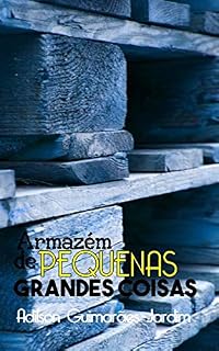 Livro ARMAZÉM DE PEQUENAS GRANDES COISAS : E OUTROS POEMAS