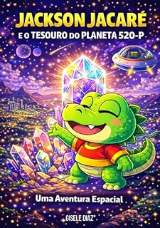Livro JACKSON JACARÉ E O TESOURO DO PLANETA 520-P : Uma Aventura Espacial