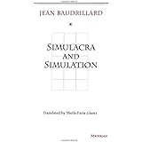 Simulacra and Simulation (The Body, In Theory: Histories of Cultural Materialism)