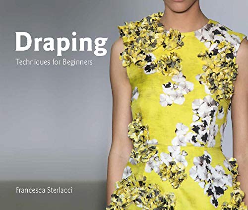 Draping: Techniques for Beginners by Francesca Sterlacci