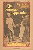 The Saucier's Apprentice: A Modern Guide to Classic French Sauces for the Home by 