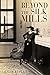 Beyond the Silk Mills by Leslie Rupley