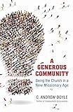 A Generous Community: Being the Church in a New Missionary Age by C. Andrew Doyle